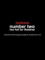 Poster for Jackass Number Two: Too Hot for Theaters