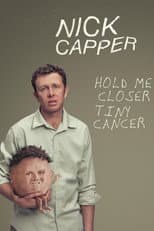Poster for Nick Capper: Hold Me Closer Tiny Cancer