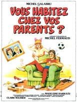 Poster for Vous habitez chez vos parents ?