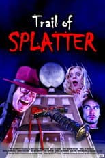 Poster for Trail of Splatter