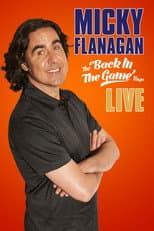 Poster for Micky Flanagan: Live – Back in the Game Tour