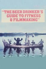 Poster for The Beer Drinker's Guide to Fitness and Filmmaking