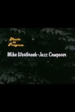 Poster for Music in Progress: Mike Westbrook - Jazz Composer