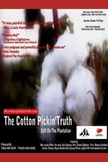 Poster for The Cotton Pickin Truth... Still on the Plantation