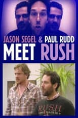 Poster for Jason Segel & Paul Rudd Meet Rush
