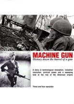 Poster for Machine Gun: History Down the Barrel of a Gun