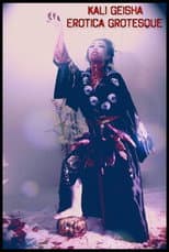 Poster for Kali Geisha Erotica Grotesque