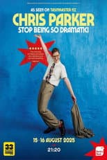 Poster for Chris Parker: Stop Being So Dramatic