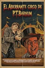 Poster for P.T. Barnum's aberrant circus