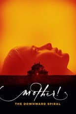 Poster for mother! The Downward Spiral