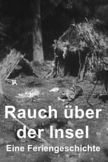 Poster for Rauch über der Insel - Eine Feriengeschichte