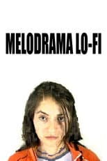 Poster for Lo-fi Melodrama