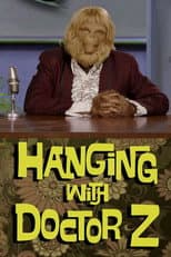 Poster for Hanging with Doctor Z