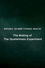 Poster for Bring Something Back: The Making of 'The Quatermass Experiment'
