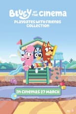 Poster for Bluey at the Cinema: Playdates with Friends
