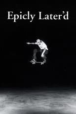 Poster for Epicly Later'd