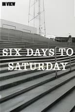 Poster for In View: Six Days to Saturday
