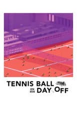 Poster for Tennis Ball on His Day Off