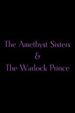 Poster for The Amethyst Sisters & The Warlock Prince