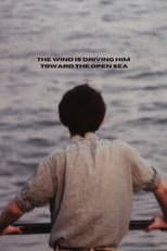 Poster for The Wind Is Driving Him Toward the Open Sea
