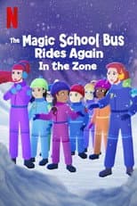 Poster for The Magic School Bus Rides Again: In the Zone