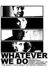 Poster for Whatever We Do