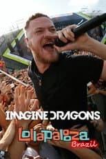 Poster for Imagine Dragons Live At Lollapalooza Brazil 2018