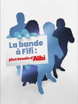 Poster for La bande à Fifi : plus besoin d'Alibi