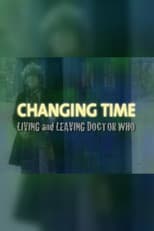 Poster for Changing Time: Living and Leaving Doctor Who