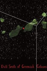 Poster for Dull Spots of Greenish Colours