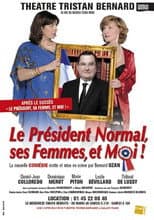 Poster for Le Président Normal, ses Femmes et Moi !
