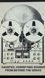 Poster for Haunted, Horrifying Sounds from Beyond the Grave