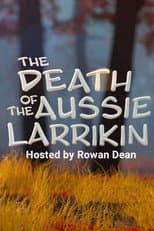 Poster for The Death of the Aussie Larrikin?