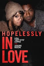 Poster for Hopelessly in Love: Lisa "Left Eye" Lopes and Andre Rison