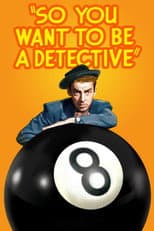 Poster for So You Want to Be a Detective