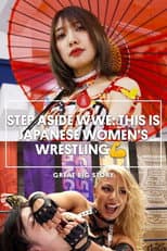 Poster for Step Aside WWE: This Is Japanese Women's Wrestling