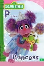 Poster for Sesame Street: P is for Princess