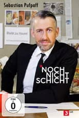 Poster for Sebastian Pufpaff: Noch nicht Schicht!