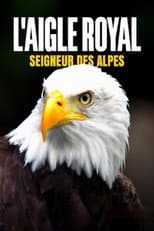 Poster for L'aigle royal, seigneur des Alpes