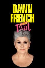 Poster for Dawn French Is a Huge Twat