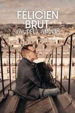 Poster for Félicien Brut - J’ai deux amours