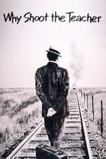 Poster for Why Shoot the Teacher?