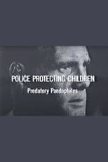 Poster for Police Protecting Children - Predatory Paedophiles