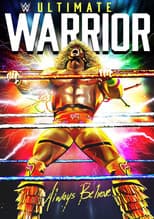 Poster for WWE: Ultimate Warrior: Always Believe