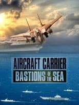 Poster for Aircraft Carriers: Bastions Of The Sea