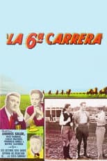 Poster for La sexta carrera