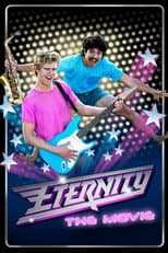 Poster for Eternity: The Movie