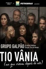 Poster for Tio Vânia (aos que vierem depois de nós)