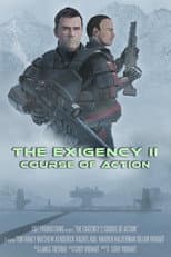 Poster for The Exigency II: Course of Action