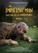 Poster for The Impatient Man Who Made His Life Considerably Shorter